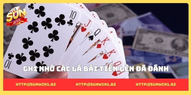 Ghi nhớ các lá bài tiến lên đã đánh