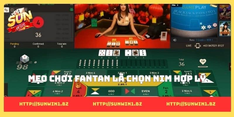 Mẹo chơi Fantan là chọn Nim hợp lý