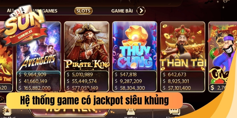 Hệ thống game có jackpot siêu khủng